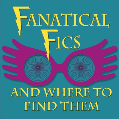 Fanatical Fics and Where to Find Them: A Harry Potter Fanfiction Podcast:Sequoia Simone and Kim Harris