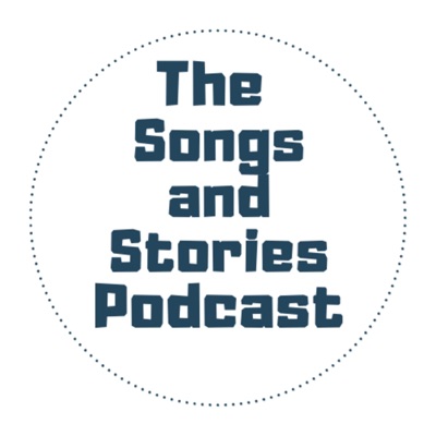 The Songs and Stories Podcast