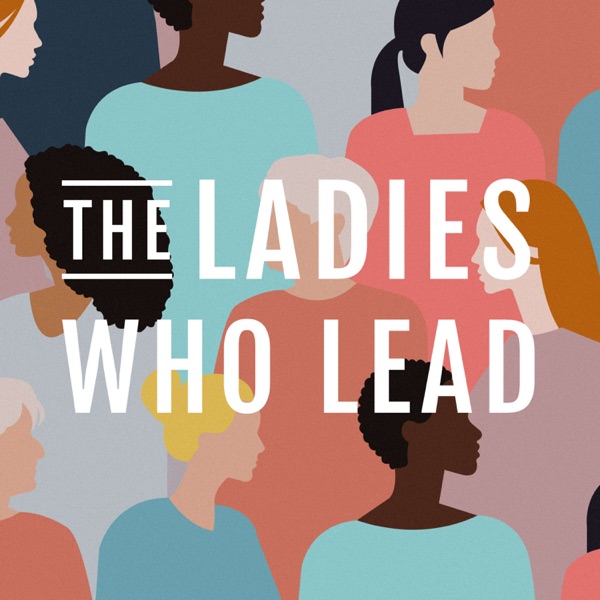 The Ladies Who Lead
