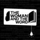 The Woman and The Word