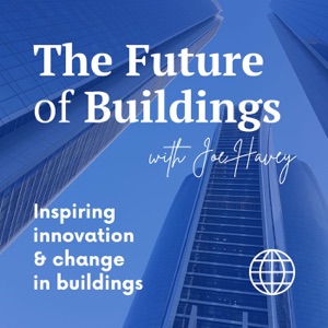 The Future of Buildings with Joe Havey