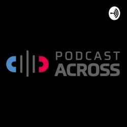 Podcast ACROSS