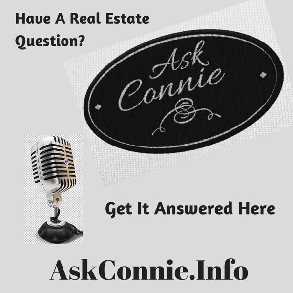 Ask Connie: Where I Answer Your Real Estate Questions Answered