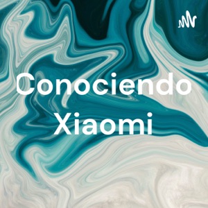 Conociendo Xiaomi