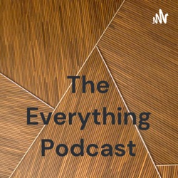 The Everything Podcast