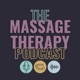 E015: The Strange & Unusual: Massage Edition
