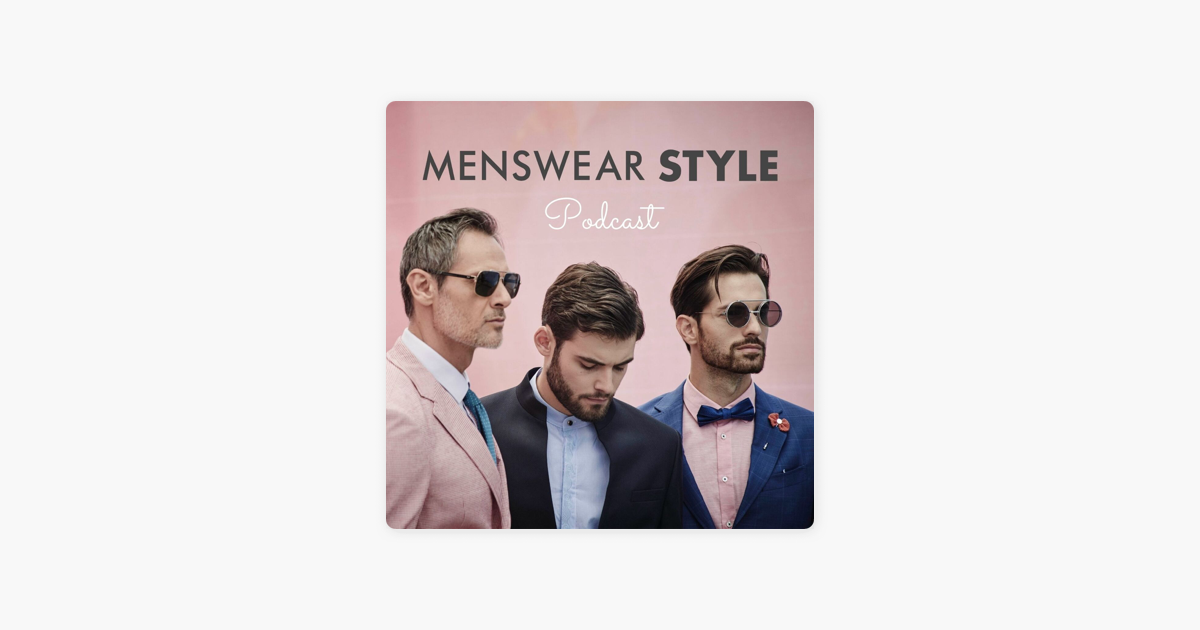 The Menswear Style Podcast en Apple Podcasts