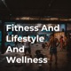 Fitness And Lifestyle And Wellness