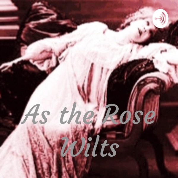 As the Rose Wilts