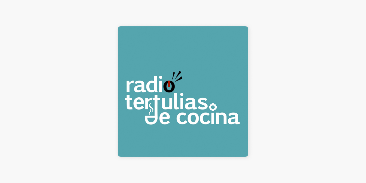 Radio Tertulias de Cocina on Apple Podcasts