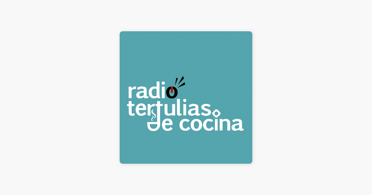 Radio Tertulias de Cocina on Apple Podcasts