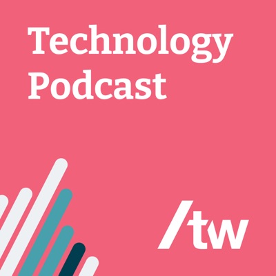 Thoughtworks Technology Podcast:Thoughtworks