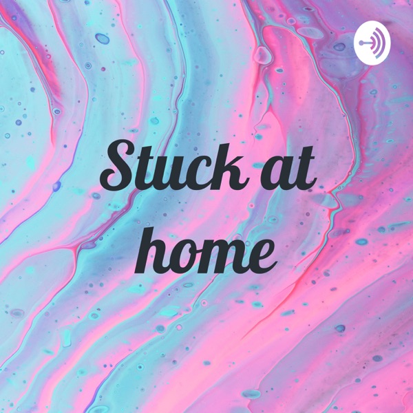 Stuck at home Artwork