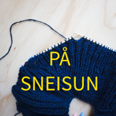På Sneisun - en podcast om strikking - På Sneisun