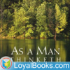 As a Man Thinketh by James Allen - Loyal Books