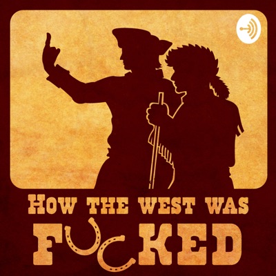 How The West Was Fucked