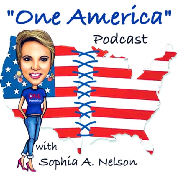 "One America Podcast" with Host Sophia A. Nelson Artwork