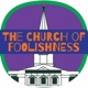 The Church Of Foolishness 