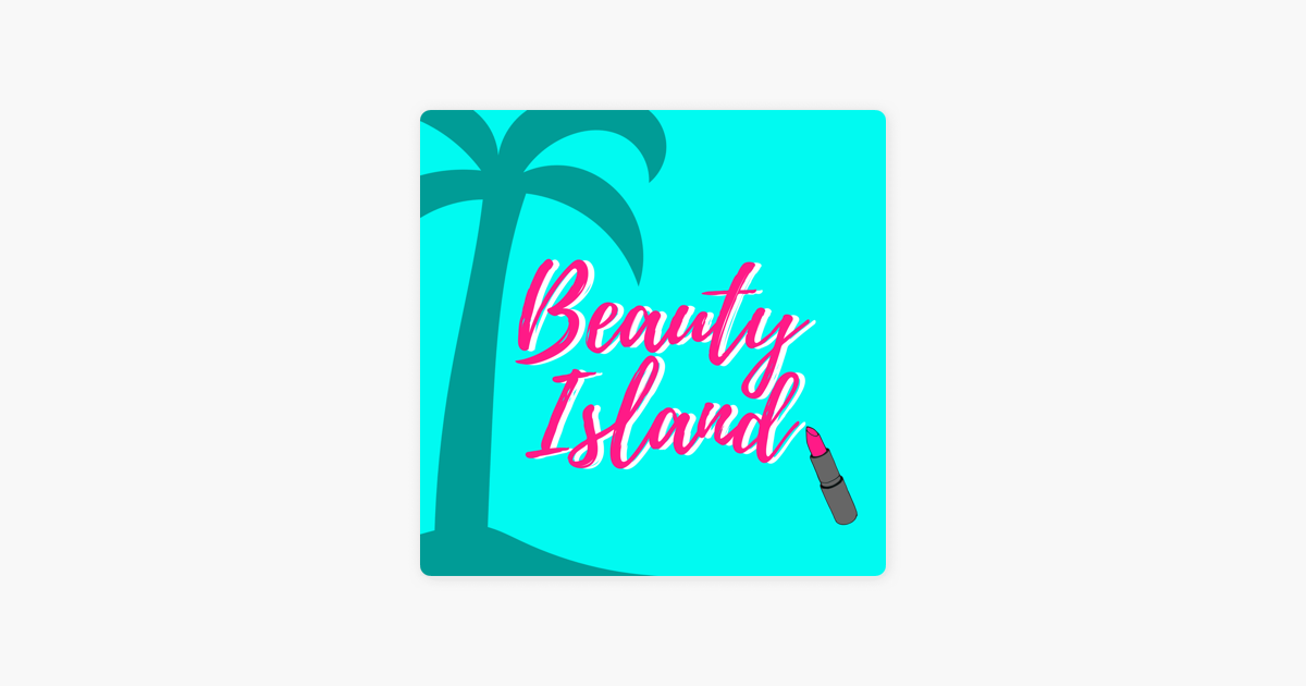 ‎Beauty Island on Apple Podcasts