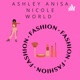 Ashley Anisa Nicole world 