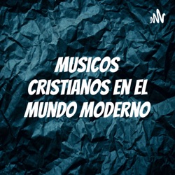 Musicos cristianos en el mundo moderno