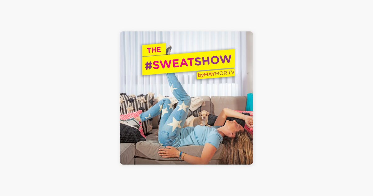 The Sweat Show on Apple Podcasts