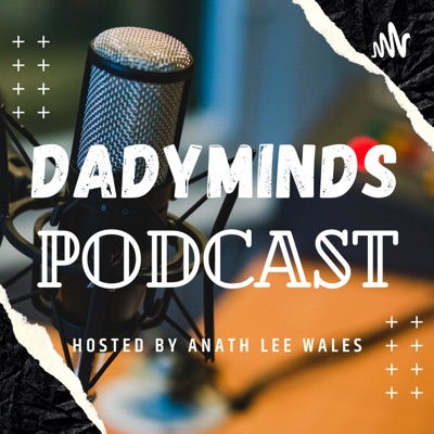 DADYMINDS PODCAST