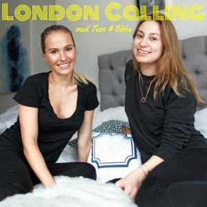 London Calling med Tess & Ebba