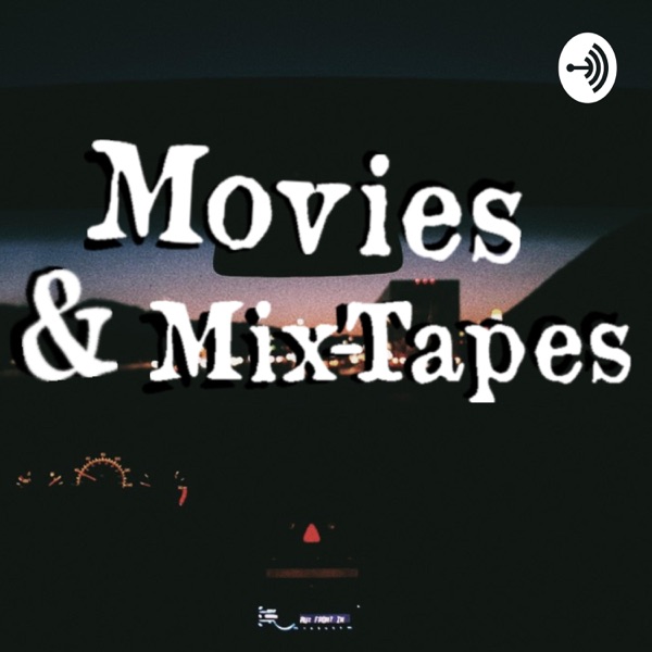 Movies & Mix-Tapes