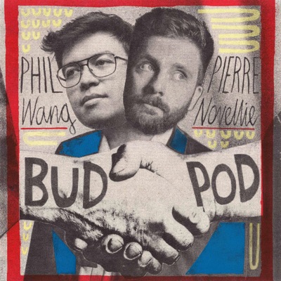 BudPod with Phil Wang & Pierre Novellie:Phil Wang and Pierre Novellie