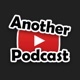 We're Ending the Podcast Soon... | Another YouTube Podcast #89