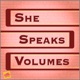 She Speaks Volumes