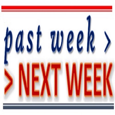 The Past Week - Next Week Podcast The Past Week - Next Week Podcast