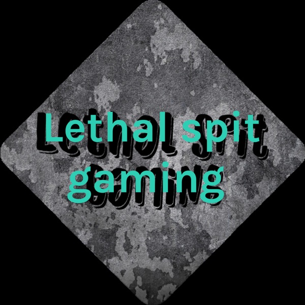 Lethal spit gaming