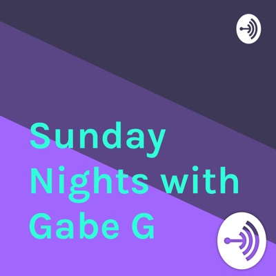 Sunday Nights with Gabe G