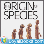 On the Origin of Species by Means of Natural Selection by Charles Darwin - Loyal Books