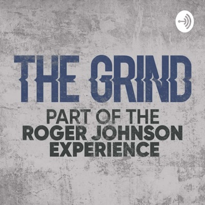 The Grind part of the Roger Johnson Experience:Roger Johnson