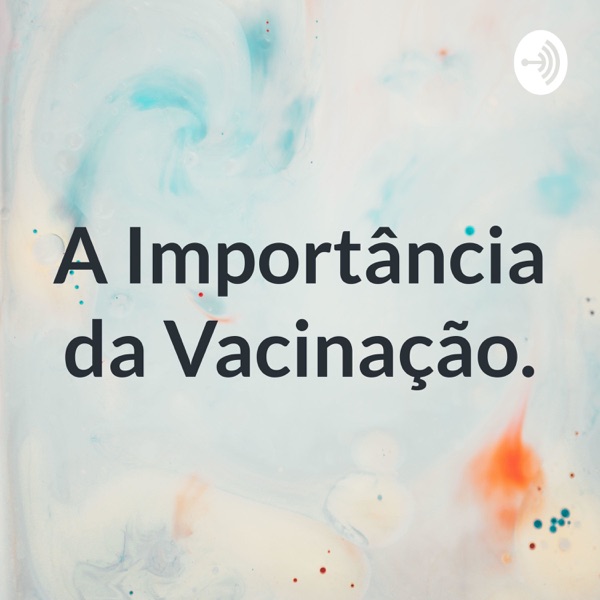 A Importância da Vacinação.