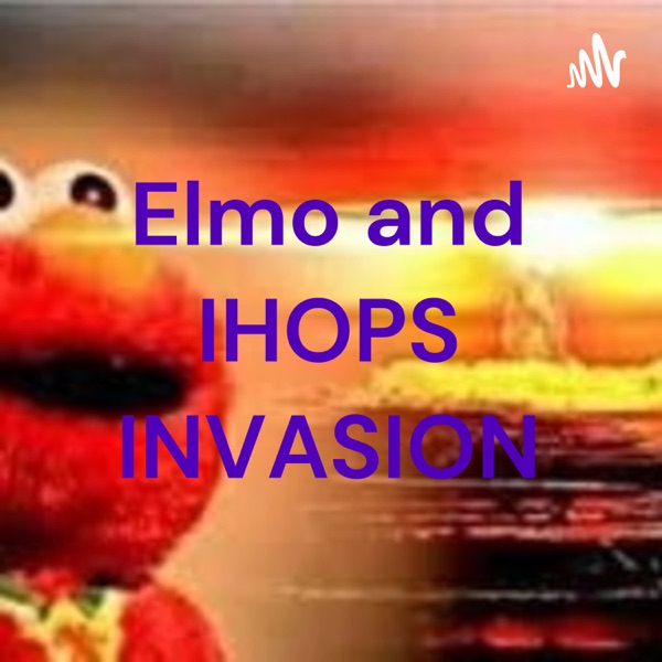 Elmo and IHOPS INVASION Artwork