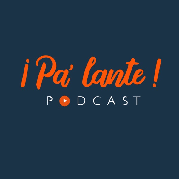 ¡Pa lante! Podcast