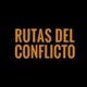 Rutas del Conflicto Podcast