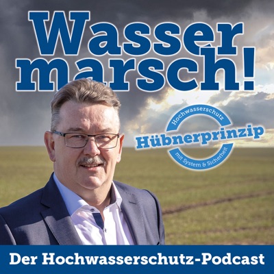 Wasser Marsch - Der Hochwasserschutz-Podcast Wasser Marsch - Der Hochwasserschutz-Podcast