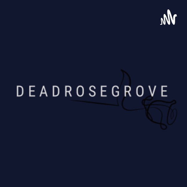 Deadrosegrove Artwork