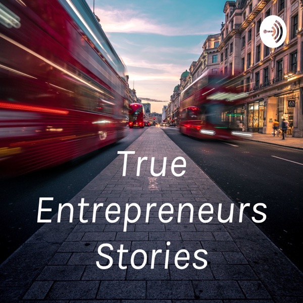 True Entrepreneurs Stories