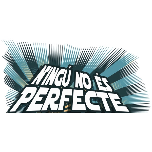 Podcast Ningú no és perfecte