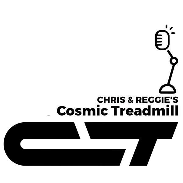 Chris and Reggie's Cosmic Treadmill