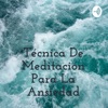 Técnica De Meditación Para La Ansiedad