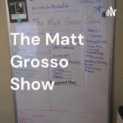 The Matt Grosso Show