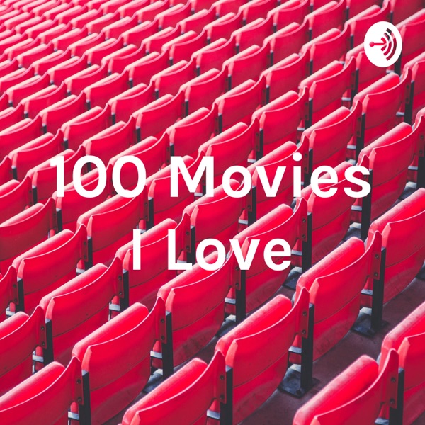 100 Movies I Love