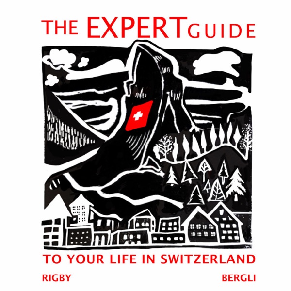 The Expert Guide to Your Life in Switzerland